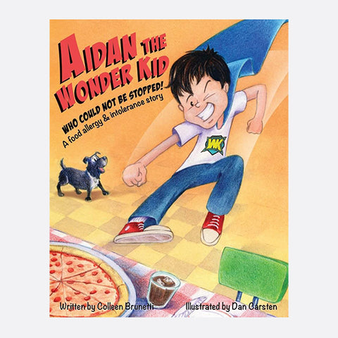 Aidan the Wonder Kid Who Could Not Be Stopped: A Food Allergy Story